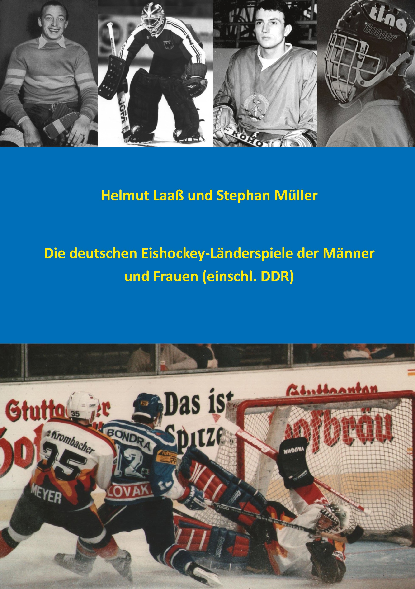 Die deutschen Eishockey-Länderspiele der Männer und Frauen (einschl. DDR) von Helmut Laaß u. Stephan Müller