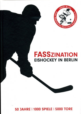 FASSzination Eishockey in Berlin - Die F.A.S.S.-Chronik